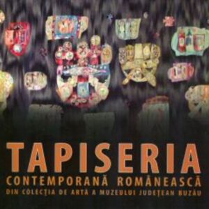 Tapiseria contemporană românească din colecţia de artă a Muzeului Judeţean Buzău