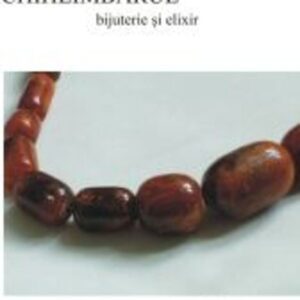 Chihlimbarul – bijuterie și elixir